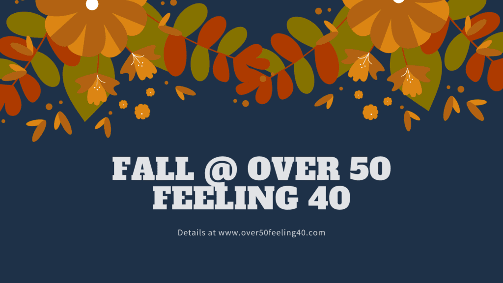 Fall at Over 50 Feeling 40
